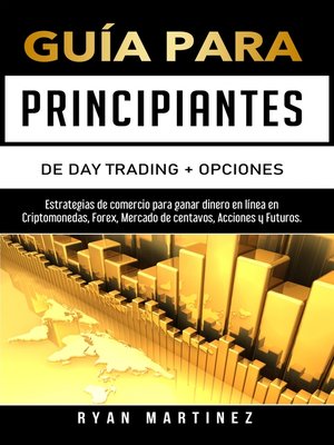 cover image of Guía para principiantes de Day Trading + Opciones